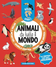 Animali da tutto il mondo. Mondo animale. Con adesivi - Librerie.coop Animali da tutto il mondo. Mondo animale. Con adesivi - Librerie.coop