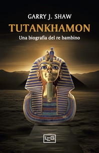Tutankhamon. Una biografia del re bambino - Librerie.coop