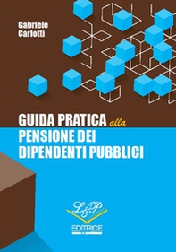 Guida pratica alla pensione dei dipendenti pubblici - Librerie.coop