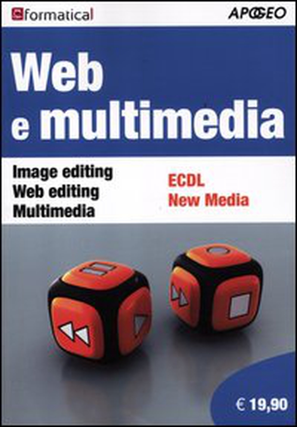 Web e multimedia. Image editing, Web editing, Multimedia, ECDL, New Media - Librerie.coop Web e multimedia. Image editing, Web editing, Multimedia, ECDL, New Media - Librerie.coop