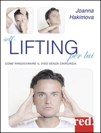 Self-lifting per lui. Come ringiovanire il viso senza chirurgia - Librerie.coop Self-lifting per lui. Come ringiovanire il viso senza chirurgia - Librerie.coop