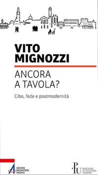 Ancora a tavola? Cibo, fede e postmodernità - Librerie.coop Ancora a tavola? Cibo, fede e postmodernità - Librerie.coop
