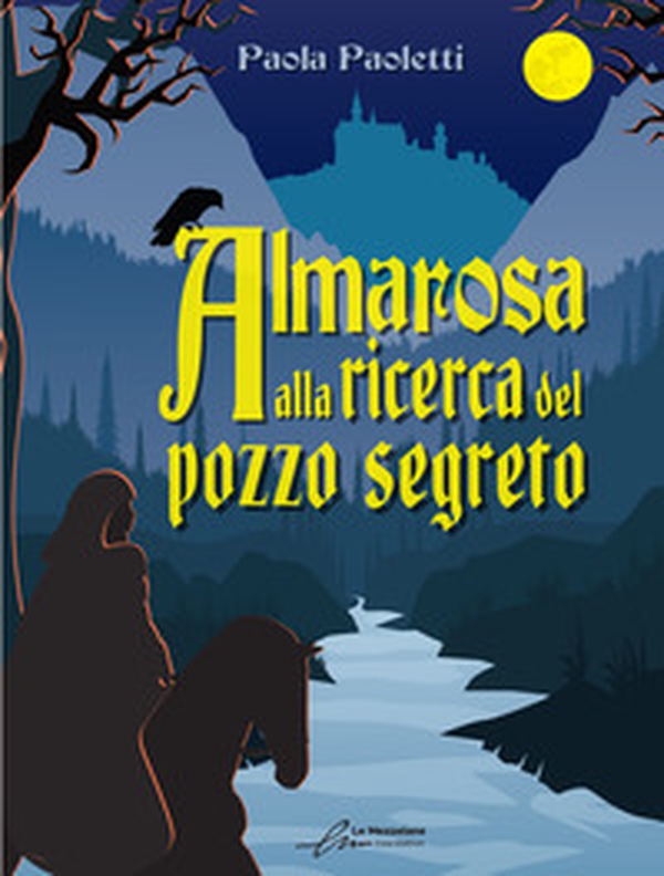 Almarosa alla ricerca del pozzo segreto - Librerie.coop Almarosa alla ricerca del pozzo segreto - Librerie.coop