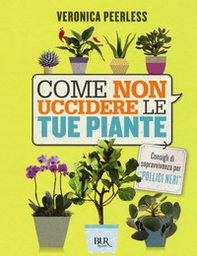 Come non uccidere le tue piante - Librerie.coop