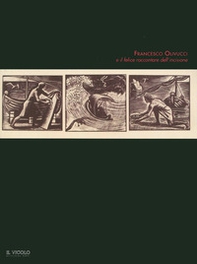 Francesco Olivucci e il felice raccontare dell'incisione - Librerie.coop