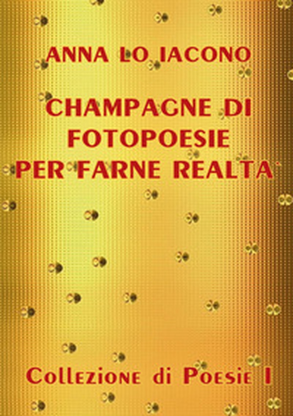 Champagne di fotopoesie per farne realtà - Librerie.coop