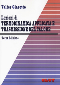 Lezioni di termodinamica applicata e trasmissione del calore - Librerie.coop