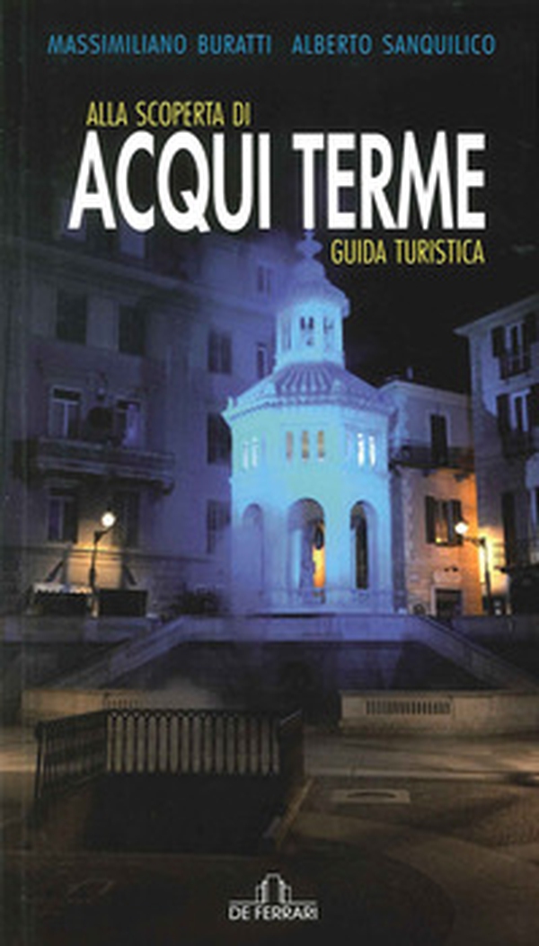 Alla scoperta di Acqui Terme - Librerie.coop Alla scoperta di Acqui Terme - Librerie.coop