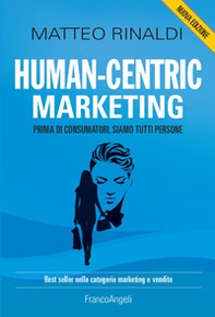 Human-centric marketing. Prima di consumatori, siamo tutti persone - Librerie.coop