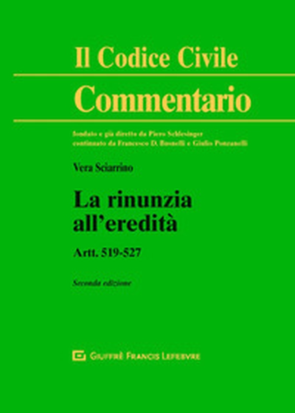 La rinunzia all'eredità. Artt. 519-527 - Librerie.coop