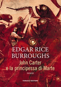 John Carter e la principessa di Marte. Barsoom - Vol. 1 - Librerie.coop John Carter e la principessa di Marte. Barsoom - Vol. 1 - Librerie.coop