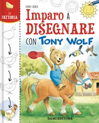 La fattoria. Imparo a disegnare con Tony Wolf - Librerie.coop