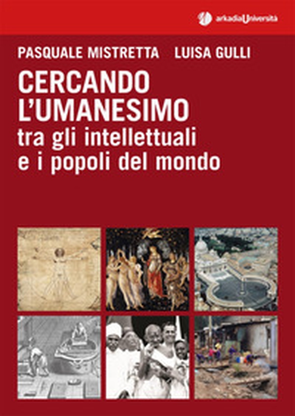 Cercando l'umanesimo tra gli intellettuali e i popoli del mondo - Librerie.coop Cercando l'umanesimo tra gli intellettuali e i popoli del mondo - Librerie.coop