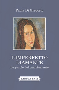 L'imperfetto diamante. Le parole del cambiamento - Librerie.coop L'imperfetto diamante. Le parole del cambiamento - Librerie.coop