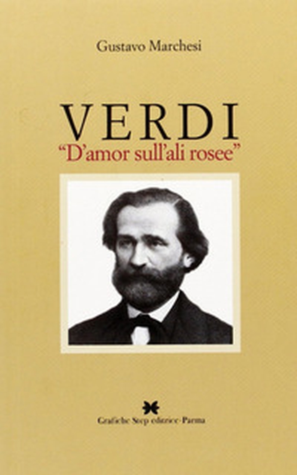 Verdi «d'amore sull'ali rosee» - Librerie.coop Verdi «d'amore sull'ali rosee» - Librerie.coop