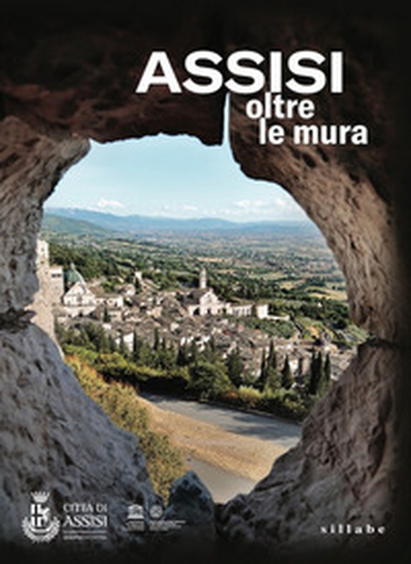 Assisi oltre le mura - Librerie.coop Assisi oltre le mura - Librerie.coop