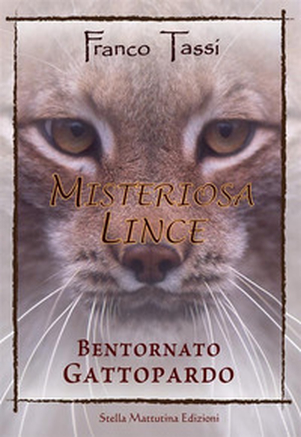Misteriosa lince. Bentornato gattopardo - Librerie.coop Misteriosa lince. Bentornato gattopardo - Librerie.coop