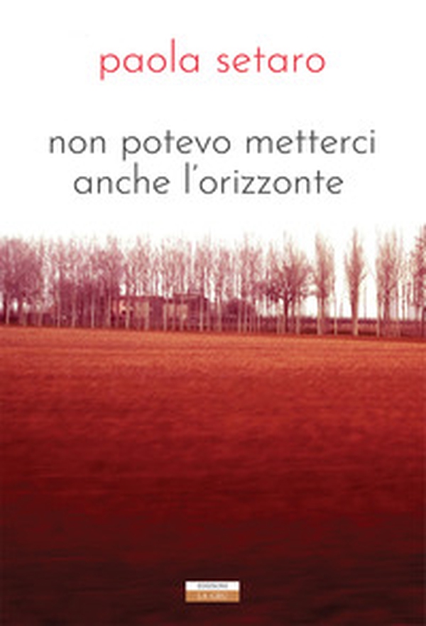 Non potevo metterci anche l'orizzonte - Librerie.coop Non potevo metterci anche l'orizzonte - Librerie.coop