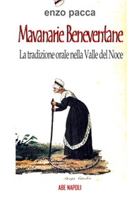 Mavanarie beneventane. La tradizione orale nella valle del Noce delle streghe: Grotta Candida e altri racconti di Pannarano - Librerie.coop Mavanarie beneventane. La tradizione orale nella valle del Noce delle streghe: Grotta Candida e altri racconti di Pannarano - Librerie.coop
