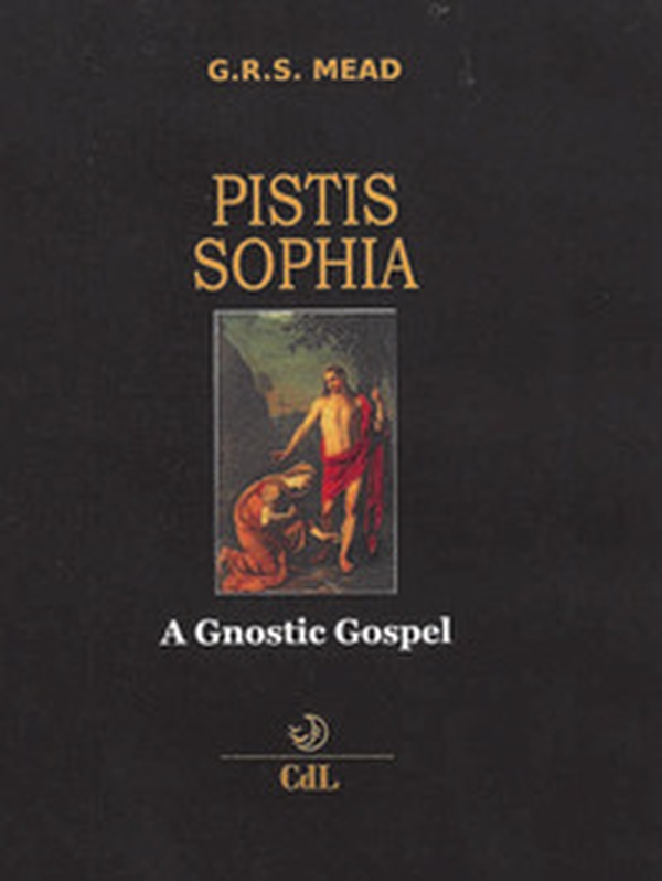 Pistis Sophia. A gnostic gospel - Librerie.coop Pistis Sophia. A gnostic gospel - Librerie.coop