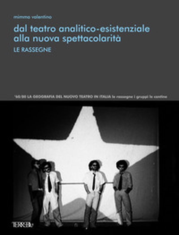Dal teatro analitico-esistenziale alla nuova spettacolarità. Le rassegne - Librerie.coop Dal teatro analitico-esistenziale alla nuova spettacolarità. Le rassegne - Librerie.coop