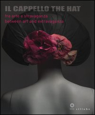 Il cappello-The hat. Catalogo della mostra (Firenze, 3 dicembre 2013-18 maggio 2014) - Librerie.coop