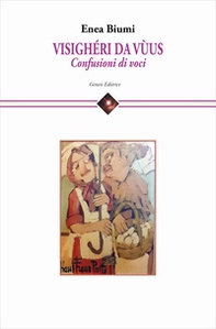 Visighéri da vùus. Confusioni di voci - Librerie.coop