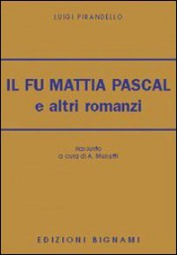 Il fu Mattia Pascal e altri romanzi - Librerie.coop