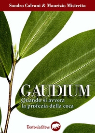Gaudium. Quando si avvera la profezia della coca - Librerie.coop Gaudium. Quando si avvera la profezia della coca - Librerie.coop