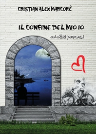 Il confine del mio io ed altri percorsi - Librerie.coop