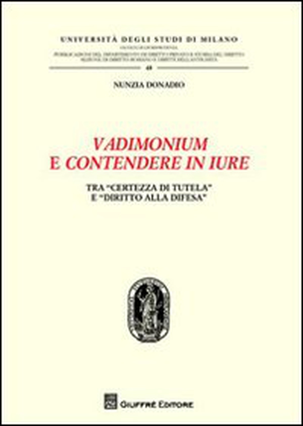 Vadimonium e contendere in iure. Tra «certezza di tutela» e «diritto alla difesa» - Librerie.coop