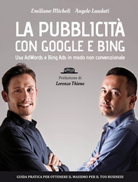 La pubblicità con Google e Bing. Usa AdWords e Bing Ads in modo non convenzionale - Librerie.coop