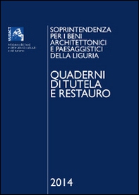 Quaderni di tutela e restauro 2014. Soprintendenza per i beni architettonici e paesaggistici della Liguria - Librerie.coop