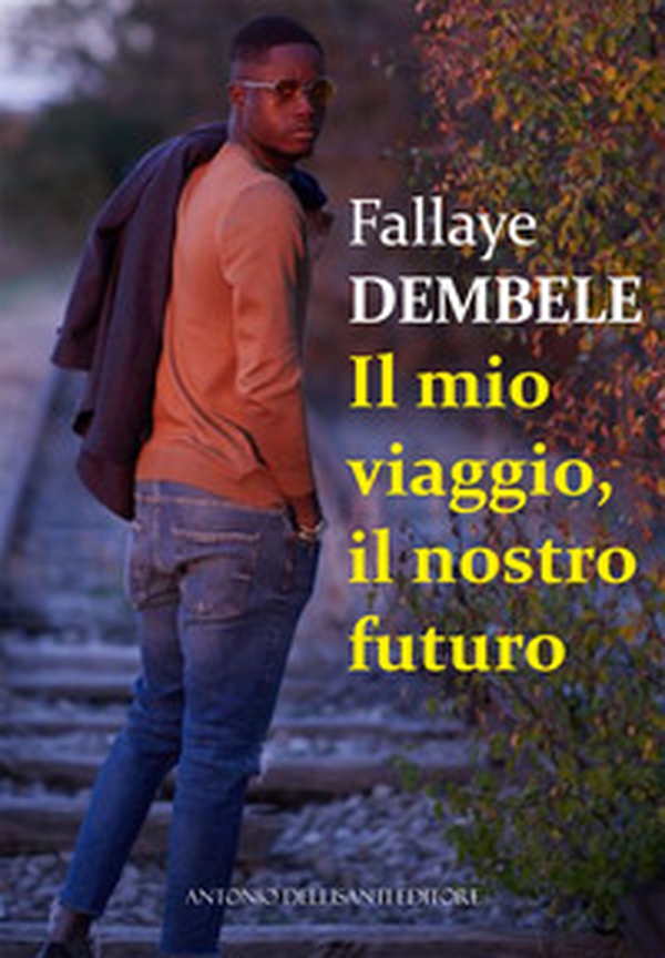 Il mio viaggio, il nostro futuro - Librerie.coop Il mio viaggio, il nostro futuro - Librerie.coop