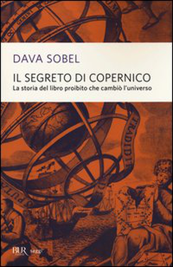 Il segreto di Copernico. La storia del libro proibito che cambiò l'universo - Librerie.coop Il segreto di Copernico. La storia del libro proibito che cambiò l'universo - Librerie.coop