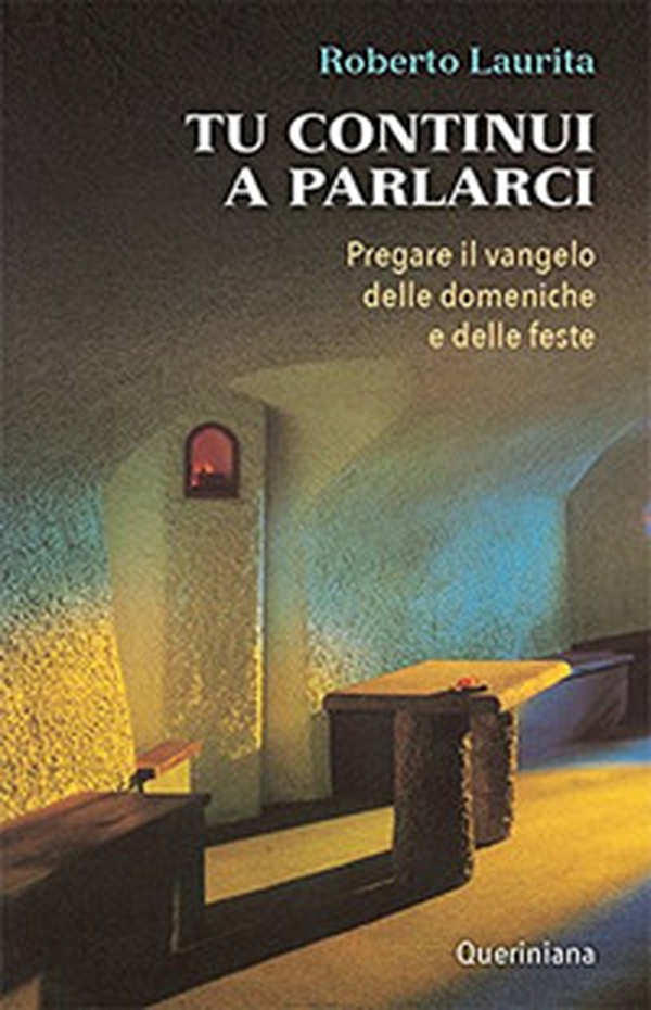 Tu continui a parlarci. Pregare il vangelo delle domeniche e delle feste - Librerie.coop Tu continui a parlarci. Pregare il vangelo delle domeniche e delle feste - Librerie.coop