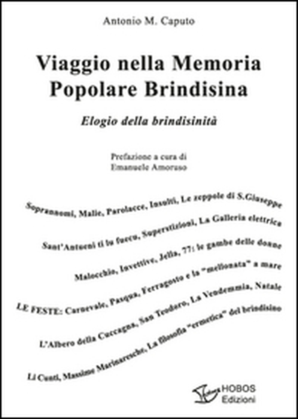 Viaggio nella memoria popolare brindisina. Elogio della brindisinità - Librerie.coop Viaggio nella memoria popolare brindisina. Elogio della brindisinità - Librerie.coop