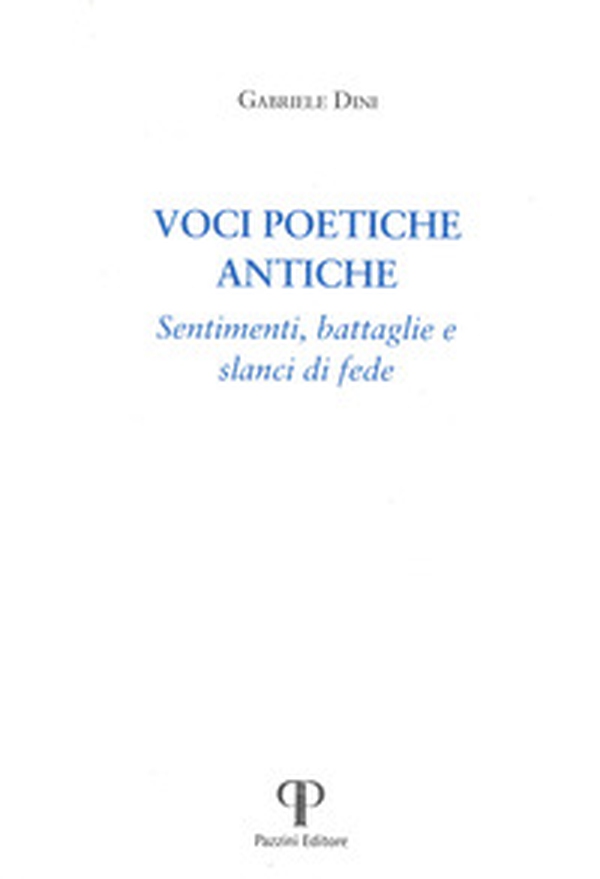 Voci poetiche antiche. Sentimenti, battaglie e slanci di fede - Librerie.coop Voci poetiche antiche. Sentimenti, battaglie e slanci di fede - Librerie.coop