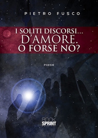 I soliti discorsi... d'amore. O forse no? - Librerie.coop