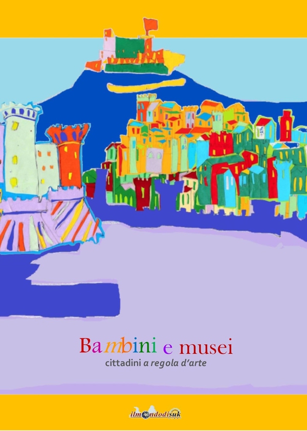 Bambini e musei. Cittadini a regola d'arte - Librerie.coop Bambini e musei. Cittadini a regola d'arte - Librerie.coop
