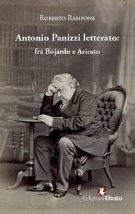 Antonio Panizzi letterato: fra Bojardo e Ariosto - Librerie.coop Antonio Panizzi letterato: fra Bojardo e Ariosto - Librerie.coop