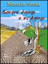 Sempre dipingo e mi dipingo. Storie di vite ballate e condite con musica - Librerie.coop