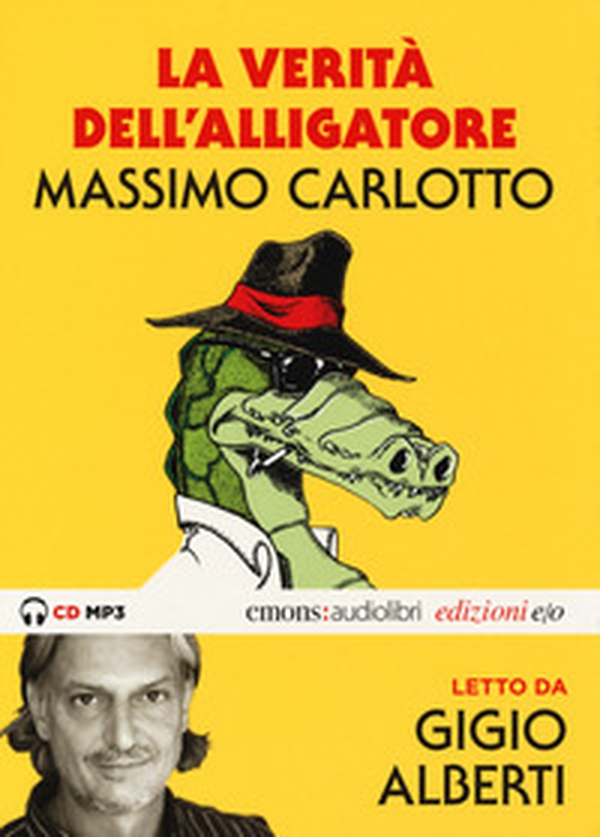 La verità dell'Alligatore letto da Gigio Alberti. Audiolibro. CD Audio formato MP3 - Librerie.coop La verità dell'Alligatore letto da Gigio Alberti. Audiolibro. CD Audio formato MP3 - Librerie.coop