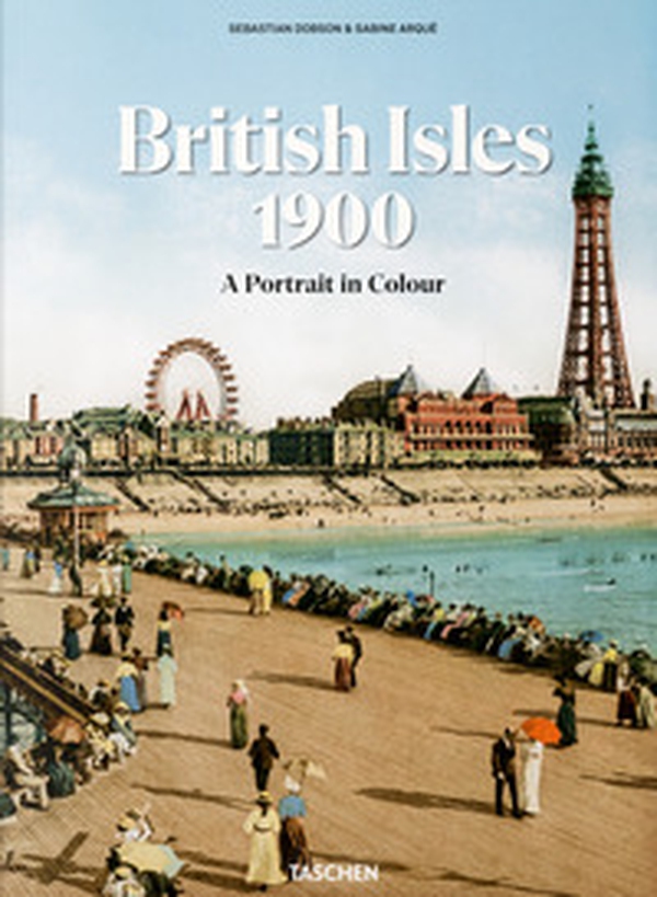 British Isles 1900. A portrait in colour - Librerie.coop British Isles 1900. A portrait in colour - Librerie.coop