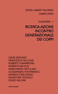 Ricerca-azione incontro generazionale dei corpi. Quaderni - Vol. 1 - Librerie.coop Ricerca-azione incontro generazionale dei corpi. Quaderni - Vol. 1 - Librerie.coop