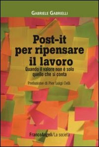 Post-it per ripensare il lavoro. Quando il valore non è solo quello che si conta - Librerie.coop