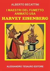 I maestri del fumetto animato USA. Harvey Eisenberg - Librerie.coop