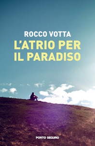 L'atrio per il paradiso - Librerie.coop L'atrio per il paradiso - Librerie.coop