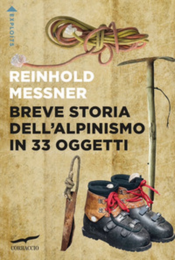 Breve storia dell'alpinismo in 33 oggetti - Librerie.coop Breve storia dell'alpinismo in 33 oggetti - Librerie.coop
