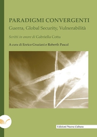 Paradigmi convergenti. Guerra, global security, vulnerabilità - Librerie.coop